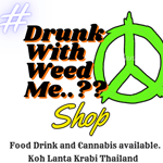 Drunk with(weed) me.?? Shop.